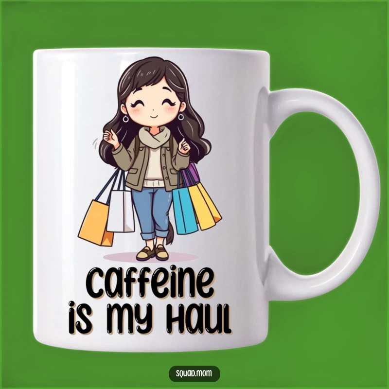 Funny Mom Friend Shopping Haul Mug - Perfect Humorous Gift for Retail Therapy Fans