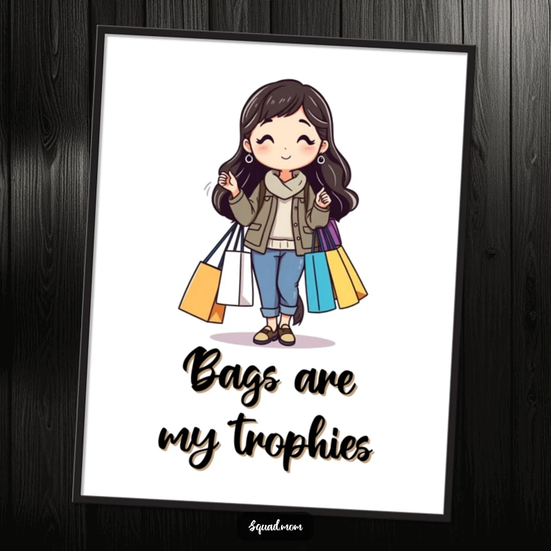 Funny poster showing a mom friend carrying multiple shopping bags, bringing retail therapy humor and style to wall decor, an excellent funny gift.