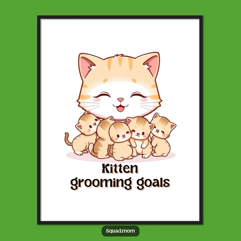 Funny Cat Mom Poster: Happy Kitten Grooming Art, Hilarious Cat Lover Decor Gift